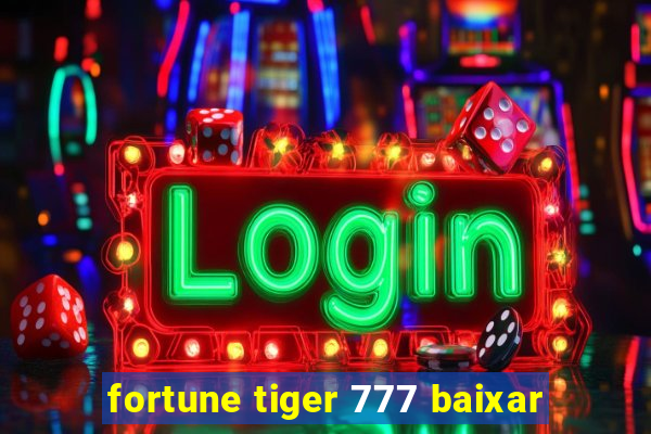 fortune tiger 777 baixar